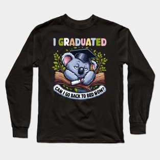 I Graduated Can I Go Back To Bed Now Funny 2024 Graduation Long Sleeve T-Shirt